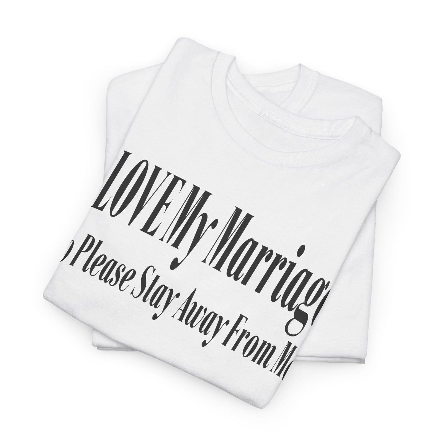 I LOVE My Marriage, So Please Stay Away From Me