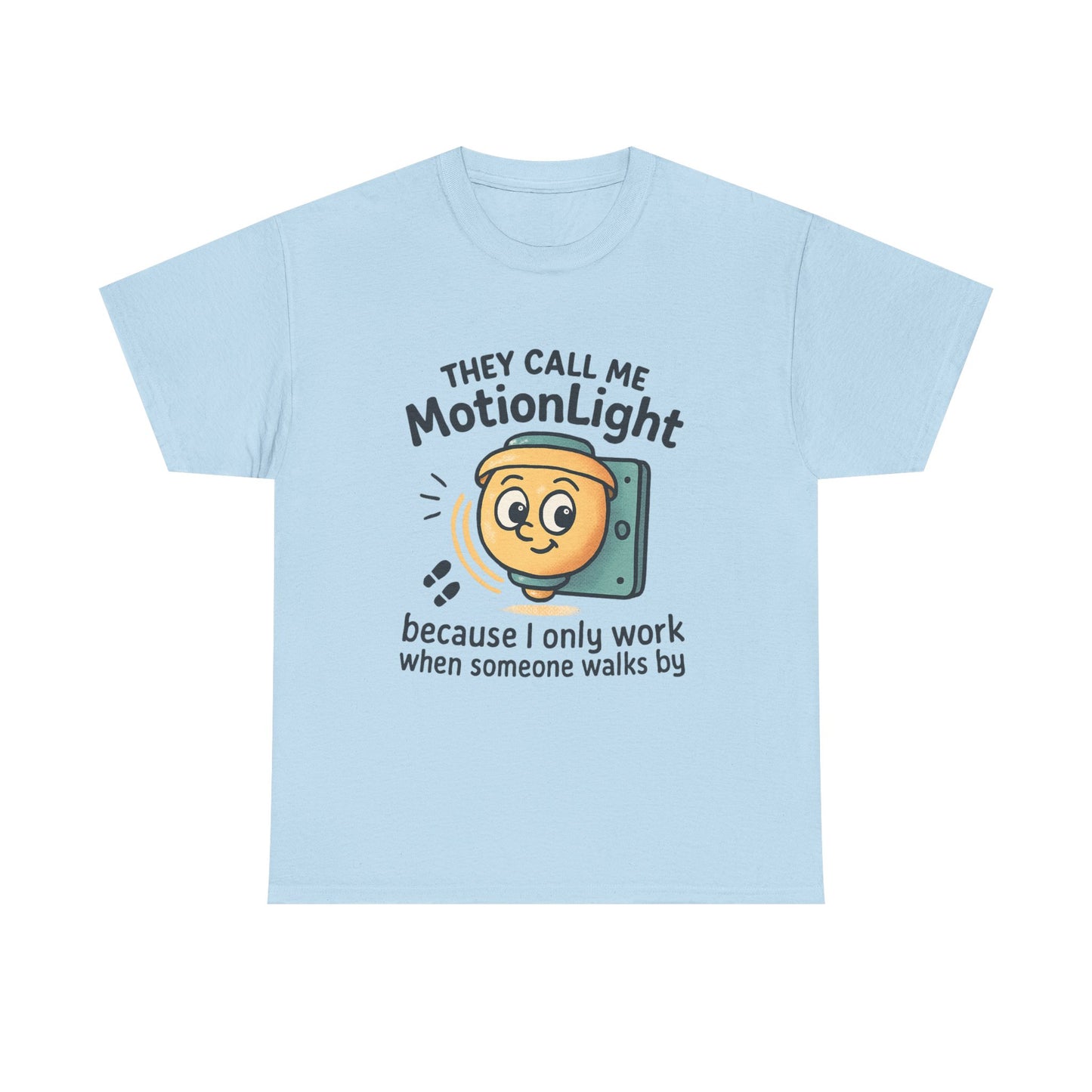 Motion Sensor Light T-Shirt – "They Call Me MotionLight" Funny Security/Tech Tee