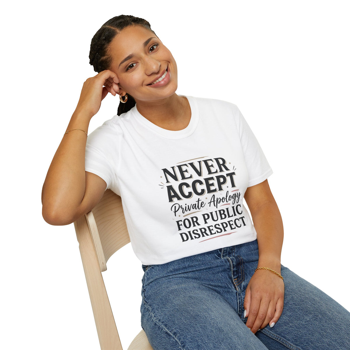 "Never Accept Private Apology for Public Disrespect" Bold Statement Tee
