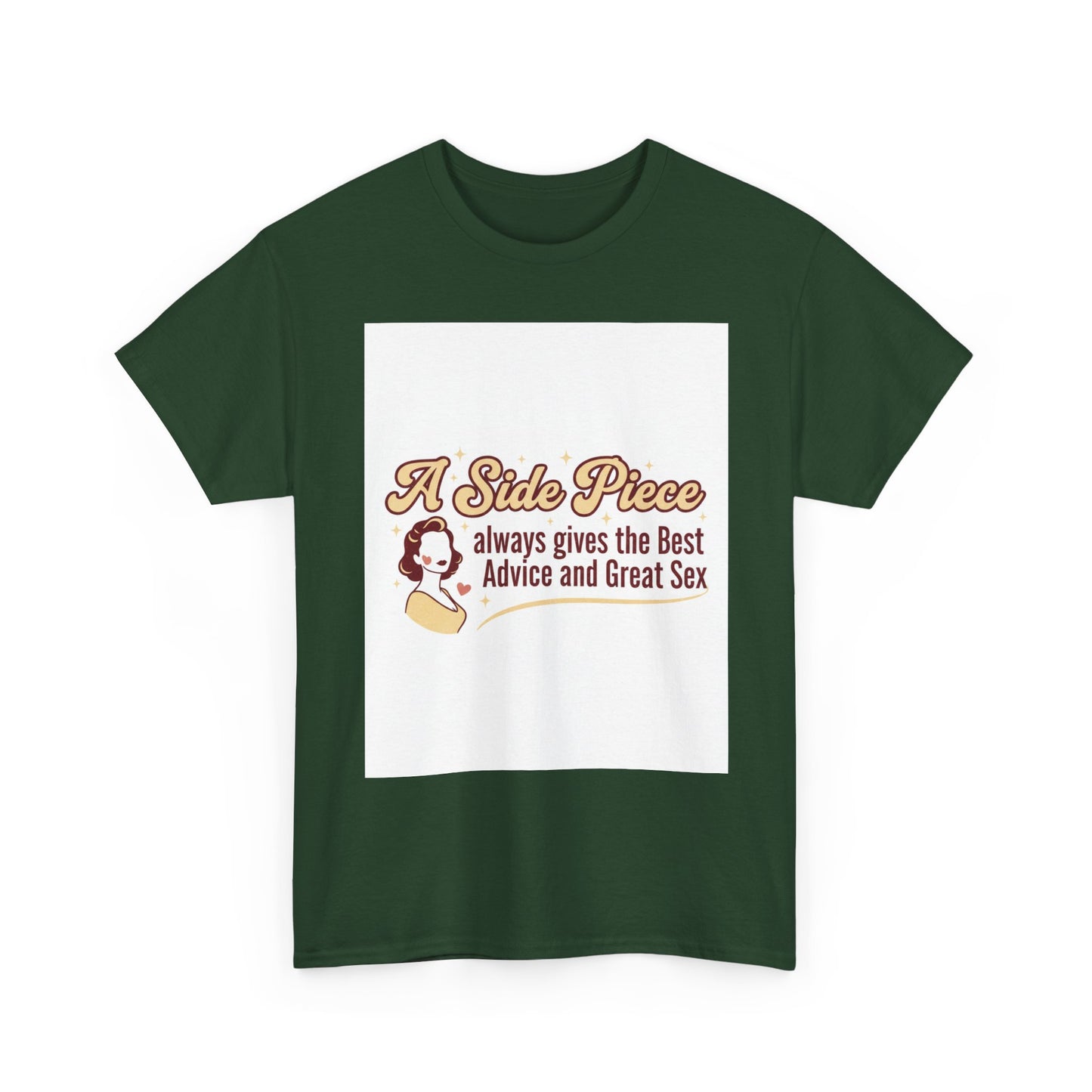 T-Shirt — “A Side Piece always gives the Best Advice and Great Sex” Graphic Tee