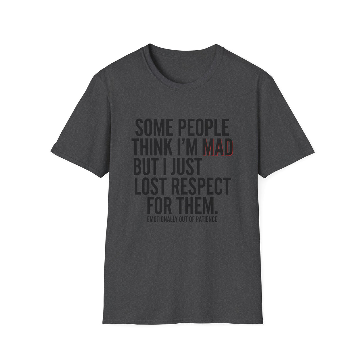 “Some People Think I’m Mad But I Just Lost Respect For Them” Graphic Tee