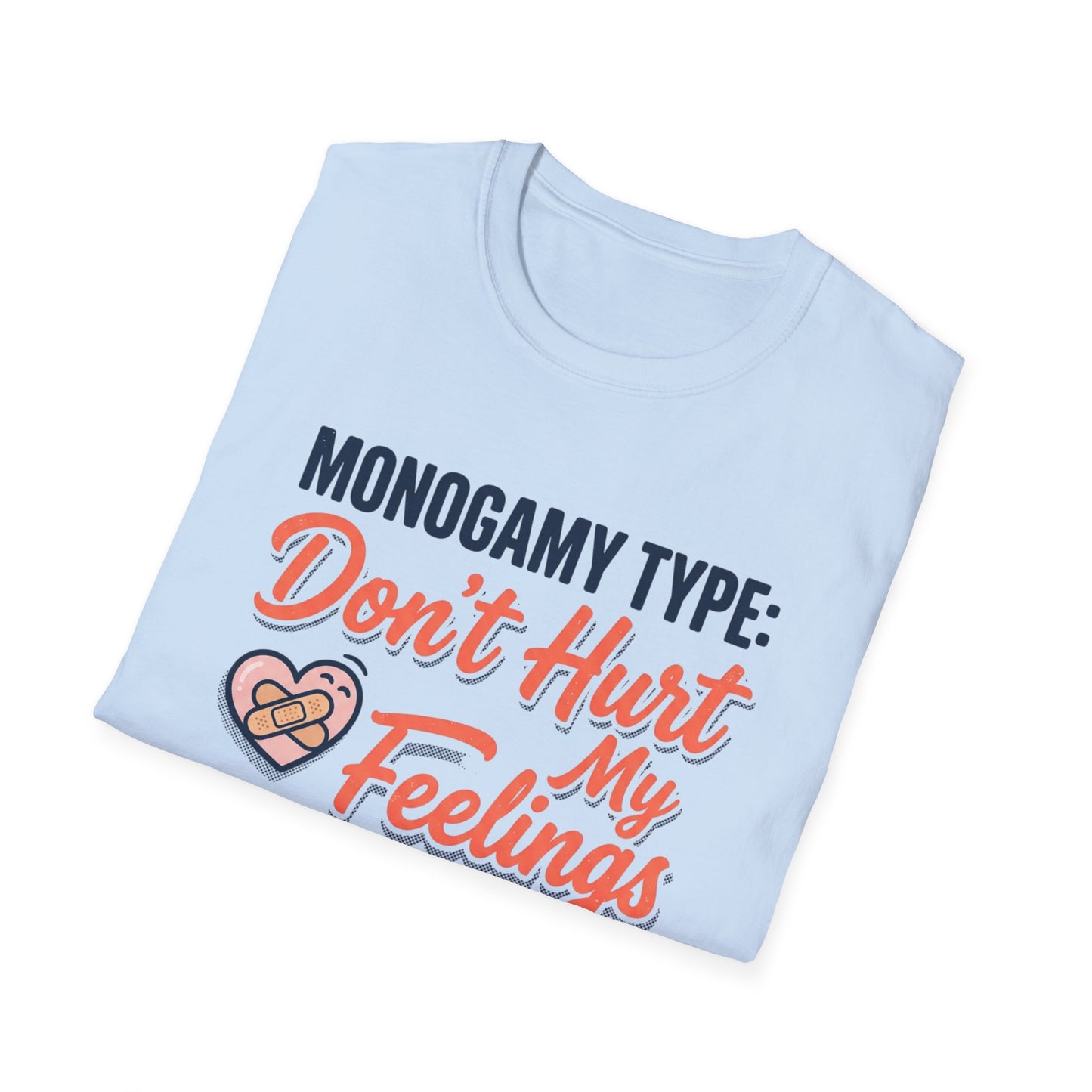 "Monogamy Type: Don't Hurt My Feelings" Graphic Tee Printify