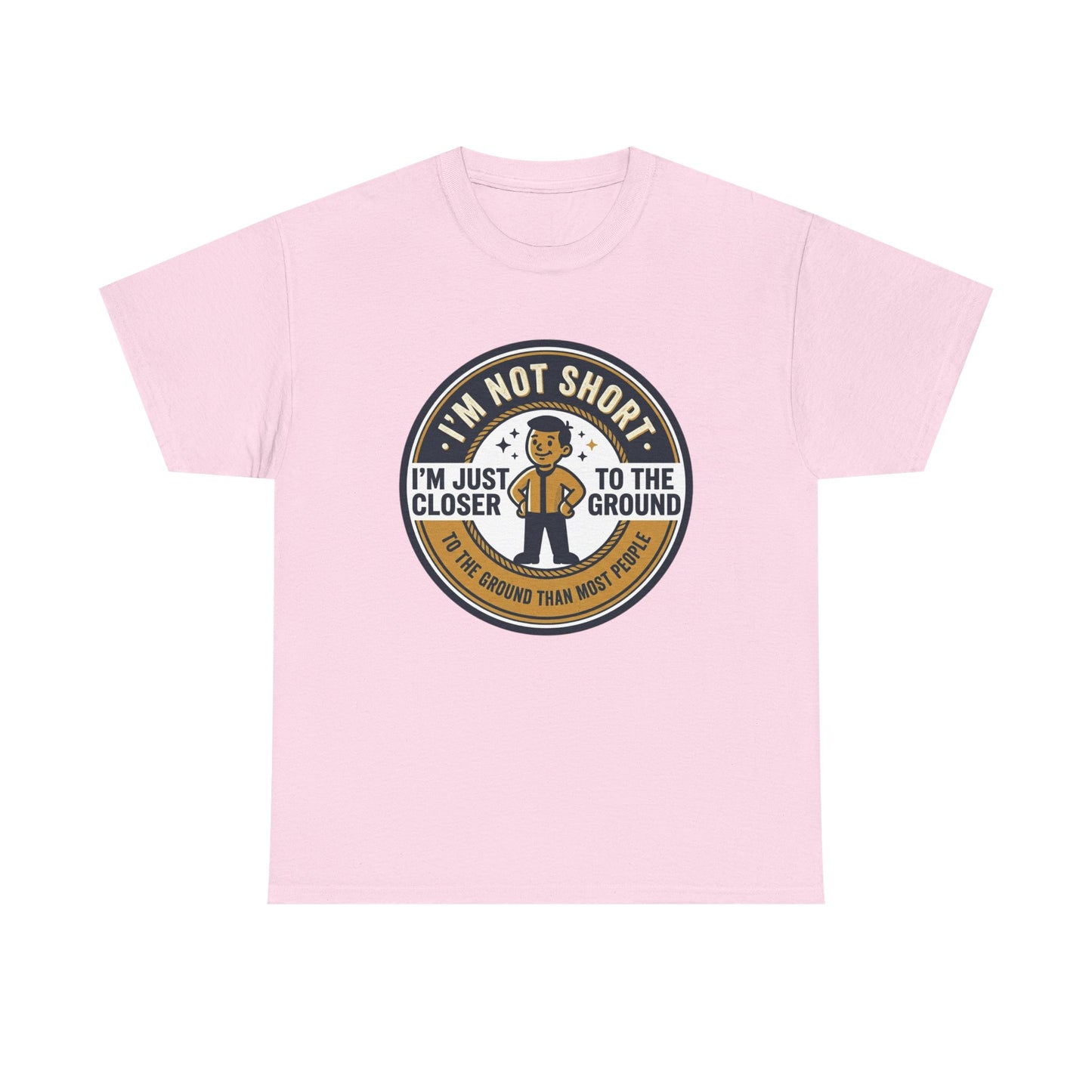 "I'm Not Short, I'm Just Closer to the Ground" Funny Short Height Graphic Tee