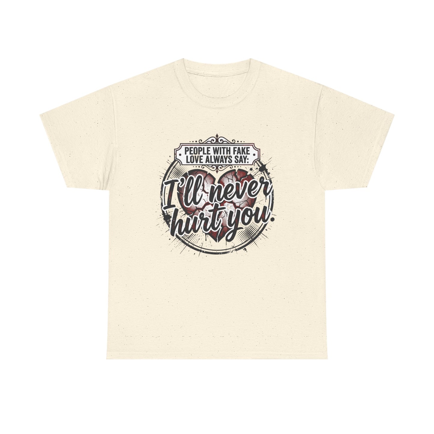I’ll Never Hurt You Tee — Vintage Heart Quote T-Shirt for Sass & Self-Defense