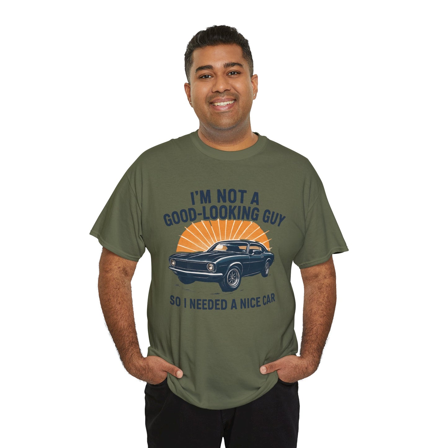 Classic Car Tee - "I'm Not a Good-Looking Guy So I Needed a Nice Car" Vintage Muscle Car T-Shirt