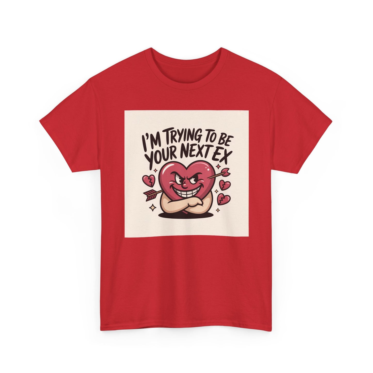 Valentine Heart Character Tee — "I'm Trying To Be Your Next Ex" Graphic T-Shirt Printify