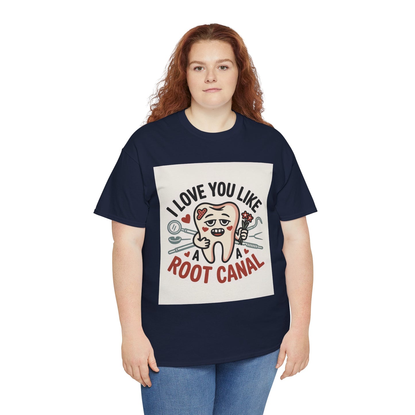 T-Shirt — I Love You Like a Root Canal Cute Tooth Funny Dental Tee