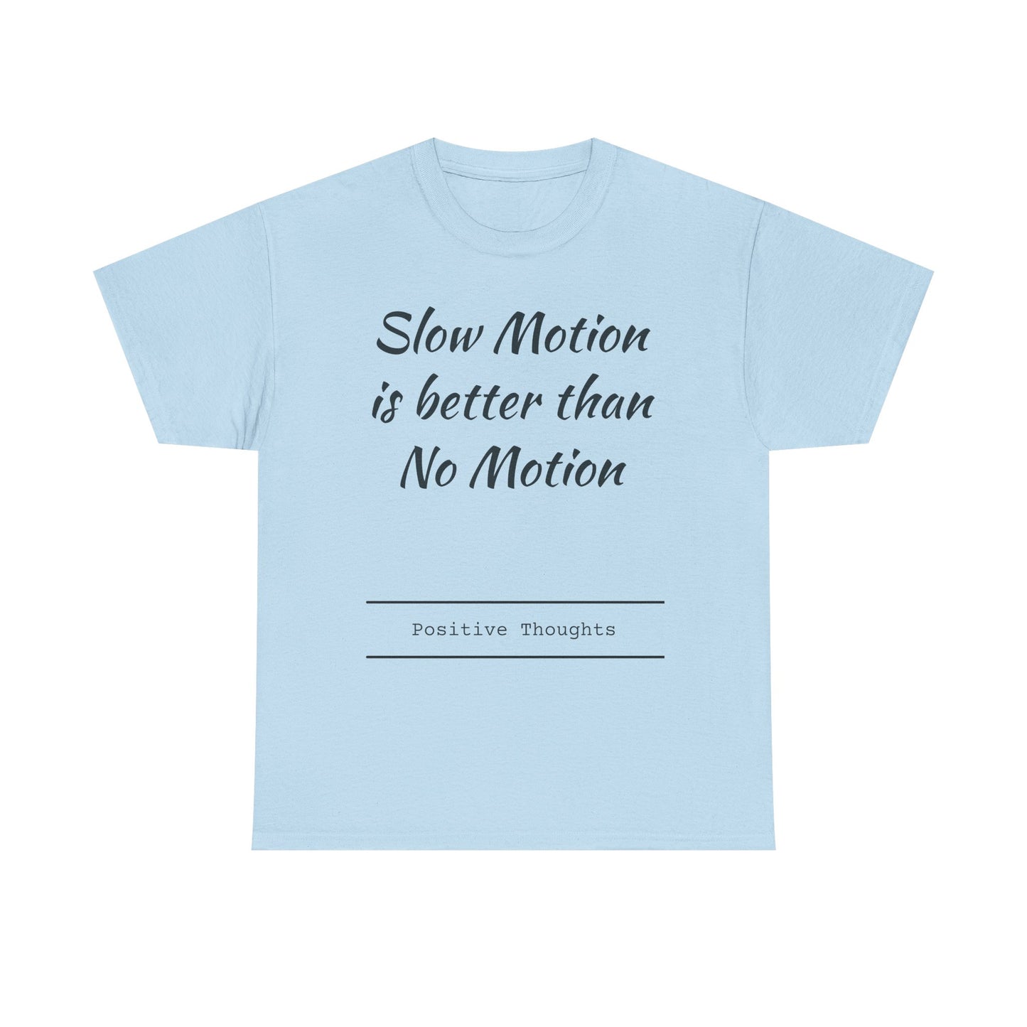 Slow motion is better than no motion