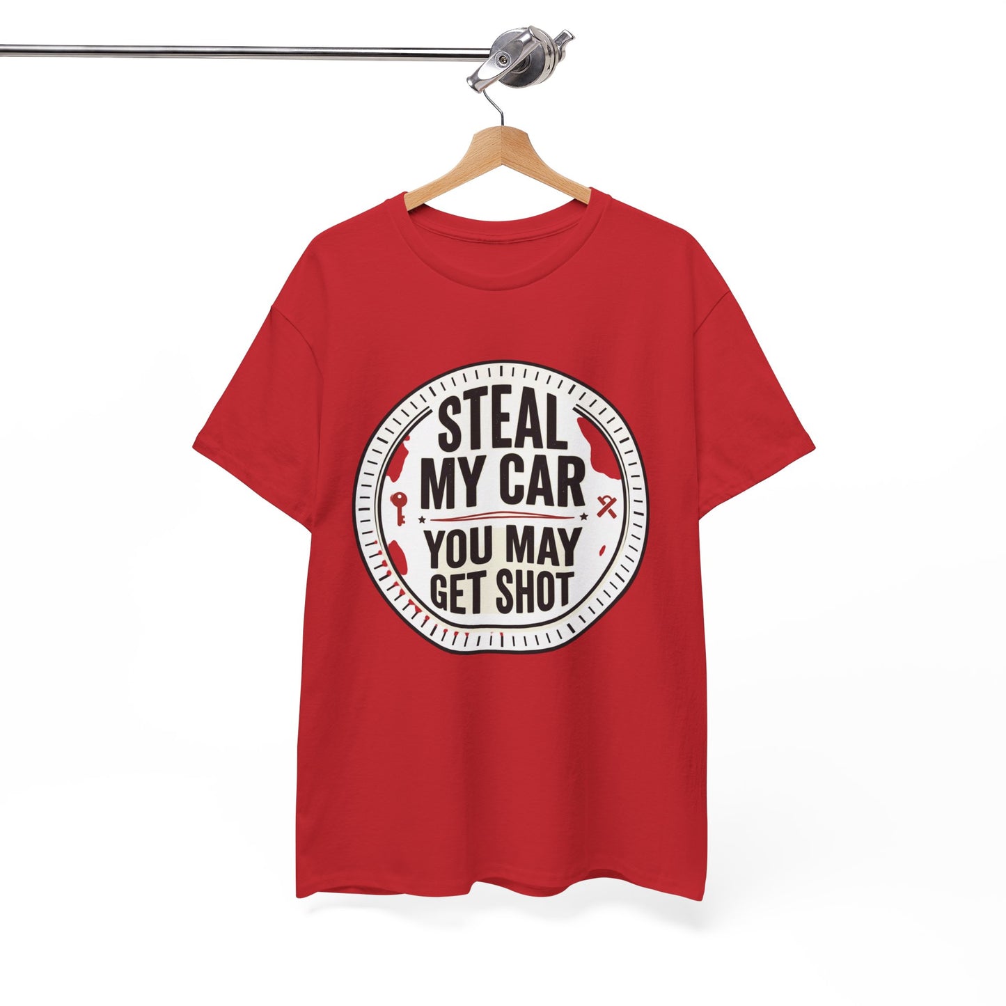 “Steal My Car You May Get Shot” Funny Garage & Car Owner Tee