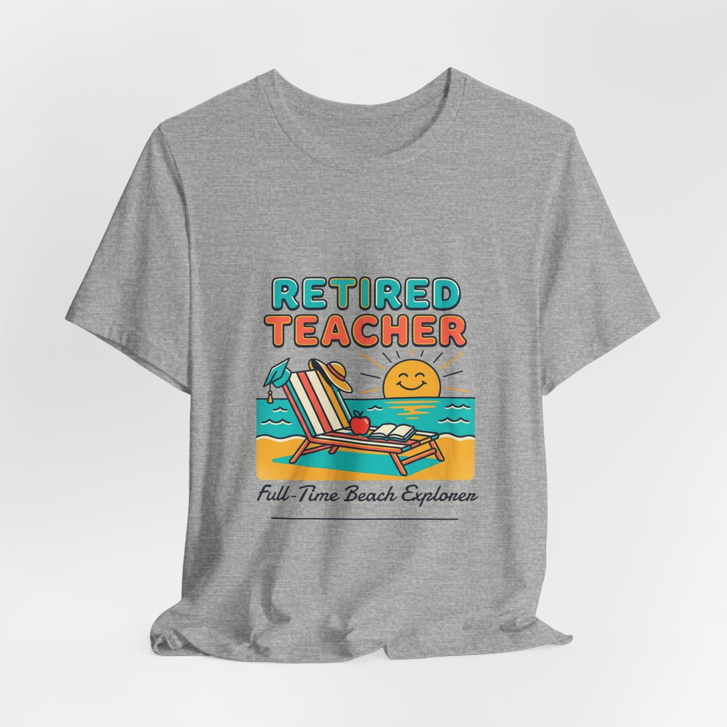 Retired Teacher Tee | Beach Life Retirement, Full-Time Beach Explorer