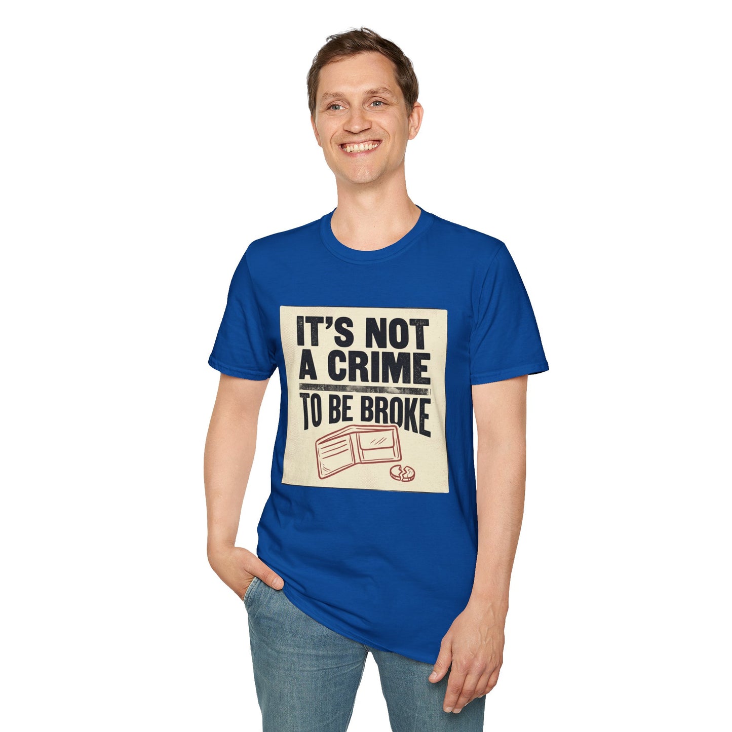 It's Not a Crime to Be Broke T-Shirt