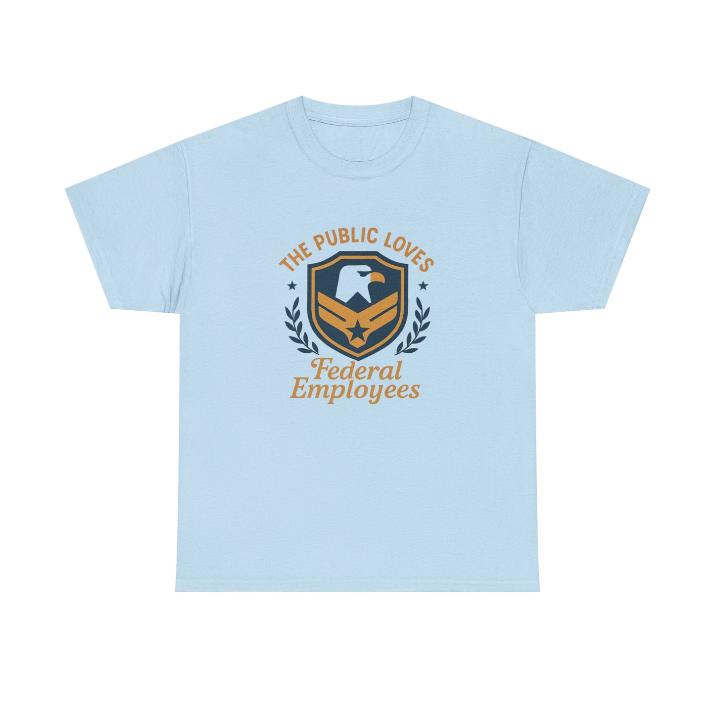 Federal Employees Tee – “The Public Loves Federal Employees” Patriotic Badge Shirt
