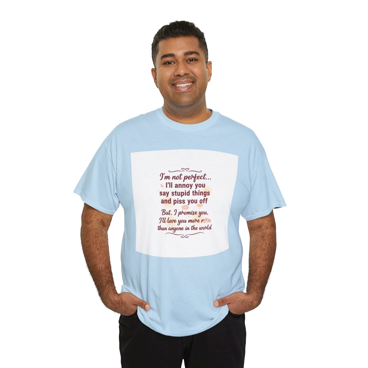 Funny Relationship Tee — “I’m Not Perfect… I’ll Annoy You” Couples T‑Shirt Printify