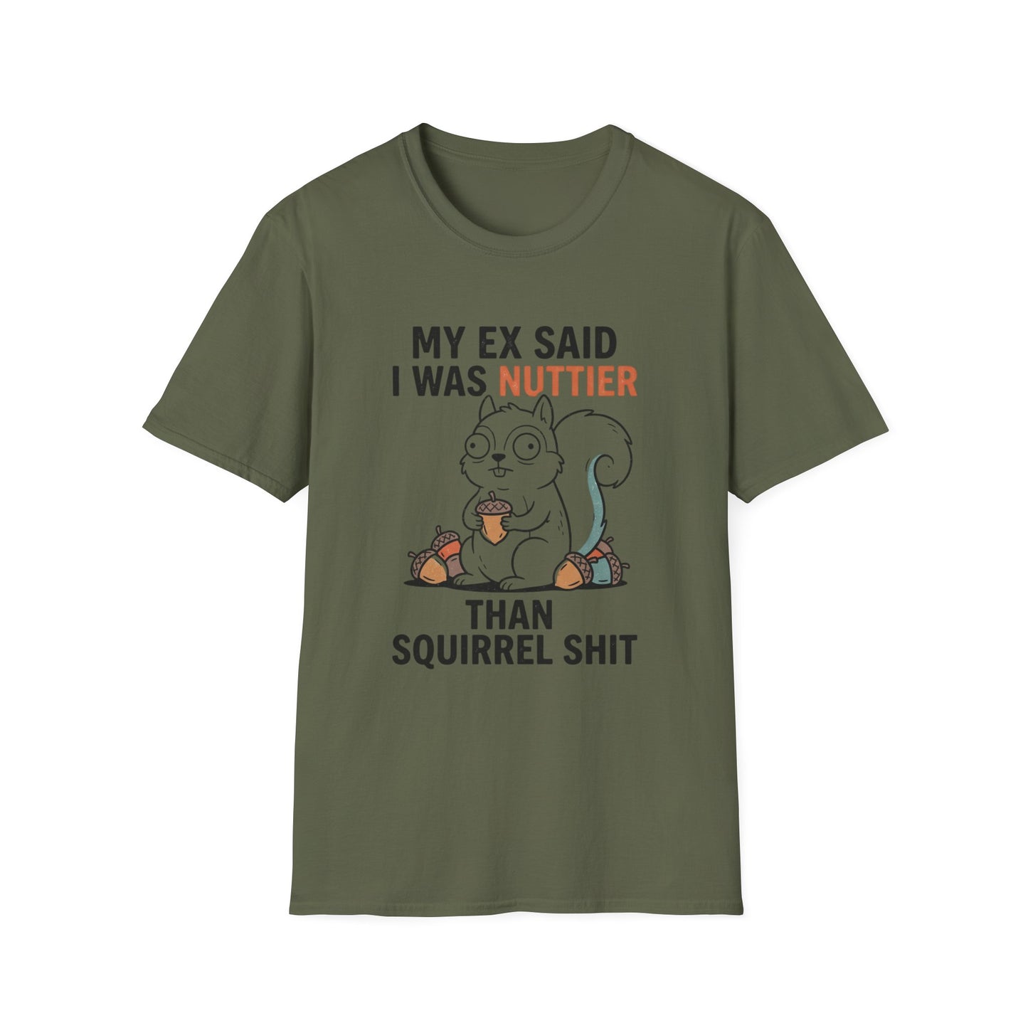 'My Ex Said I Was Nuttier Than Squirrel Shit' T-Shirt — Cute Squirrel Graphic Funny