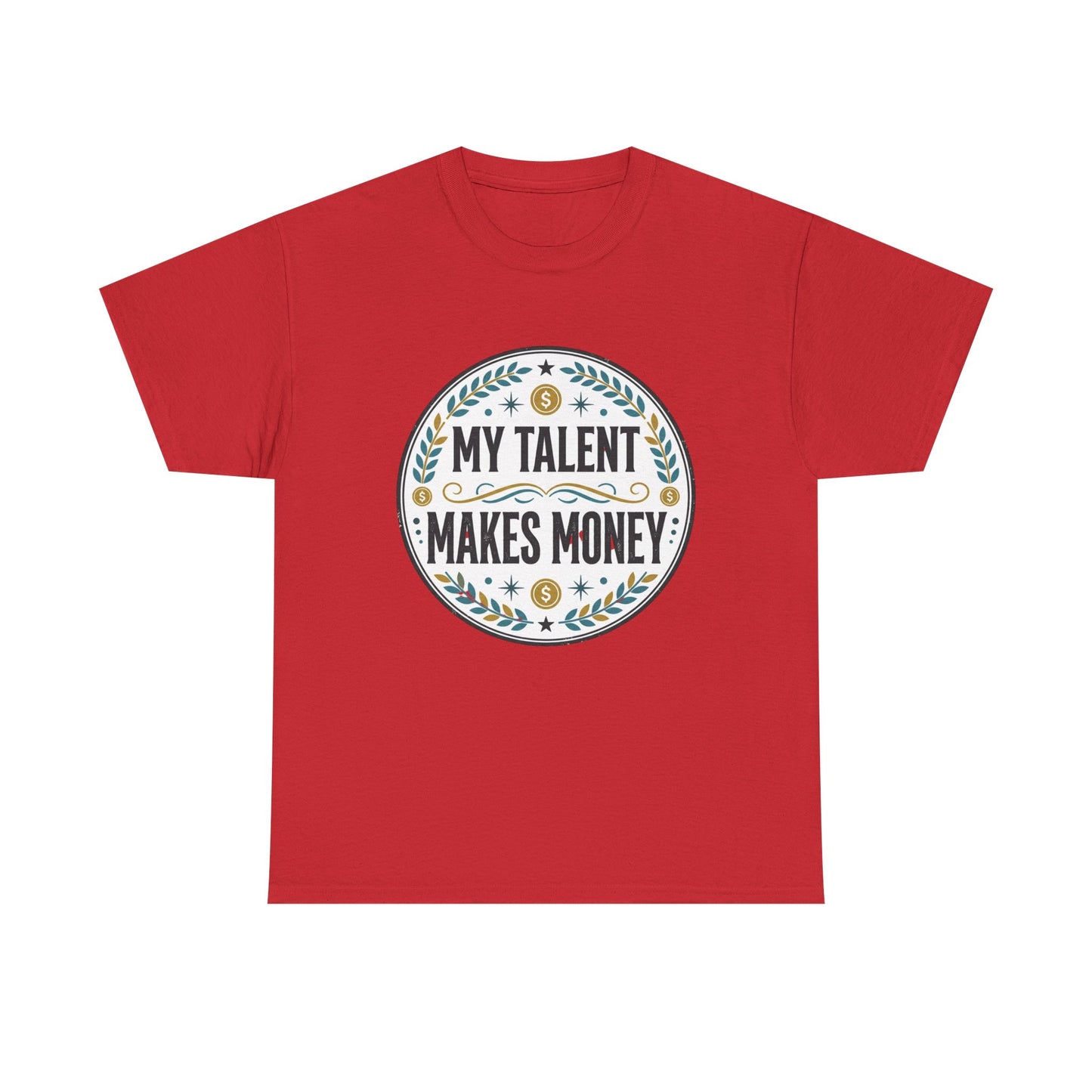 My Talent Makes Money T-Shirt — Inspirational Hustle Graphic Tee Printify