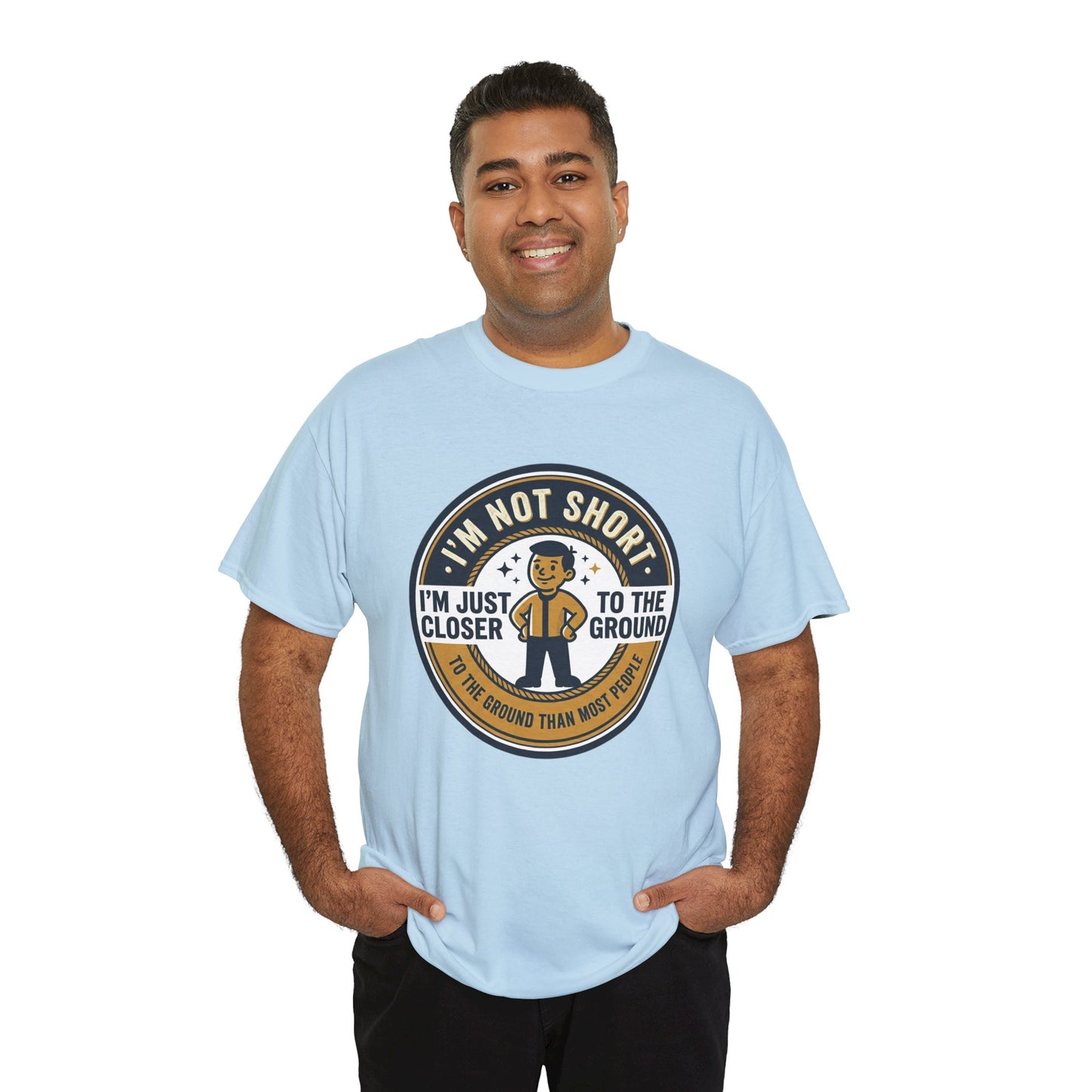 "I'm Not Short, I'm Just Closer to the Ground" Funny Short Height Graphic Tee