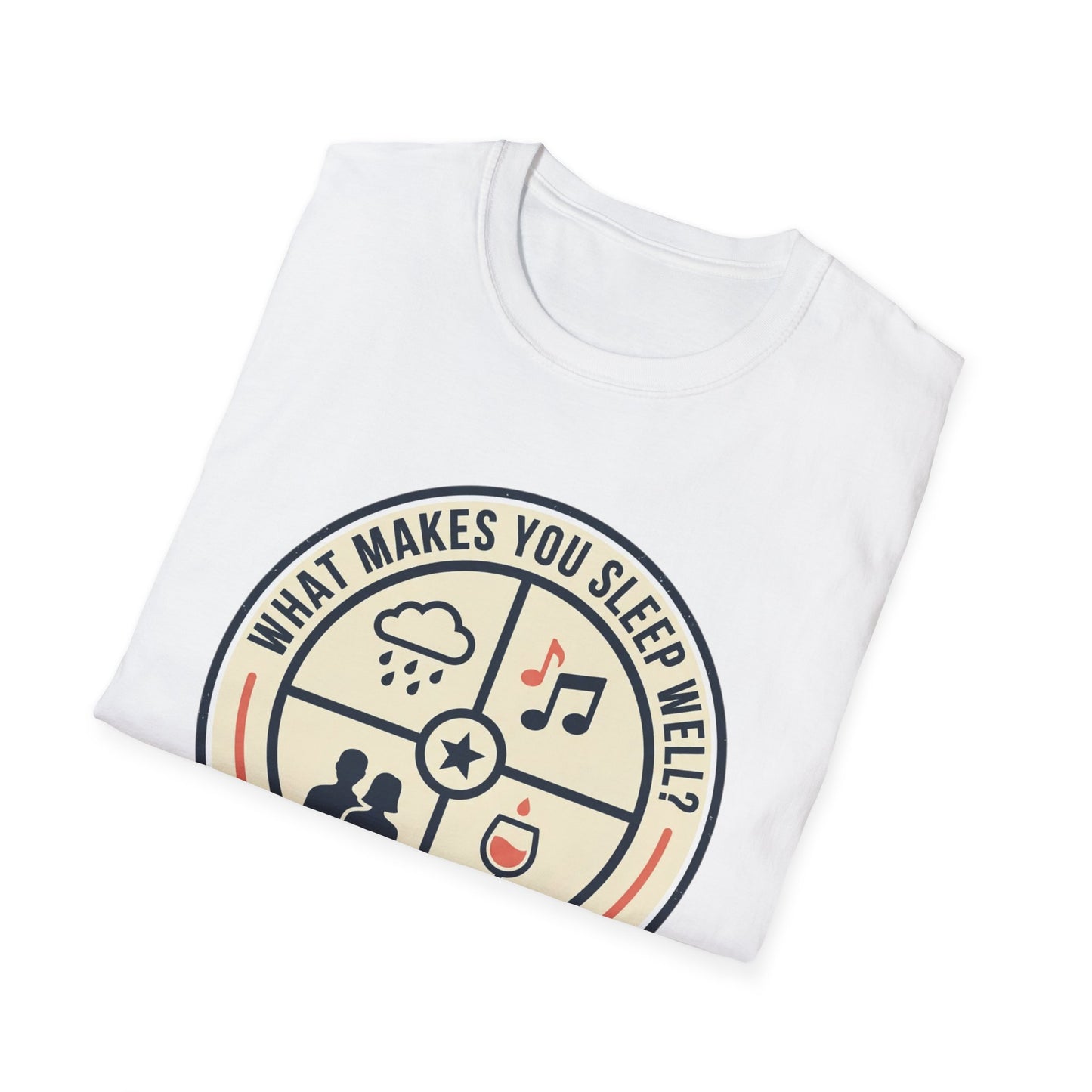 "What Makes You Sleep Well?" Rain, Music, Sex, Drink Graphic-Sleep Essentials T‑Shirt