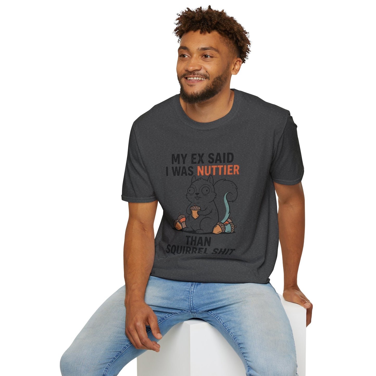 'My Ex Said I Was Nuttier Than Squirrel Shit' T-Shirt — Cute Squirrel Graphic Funny