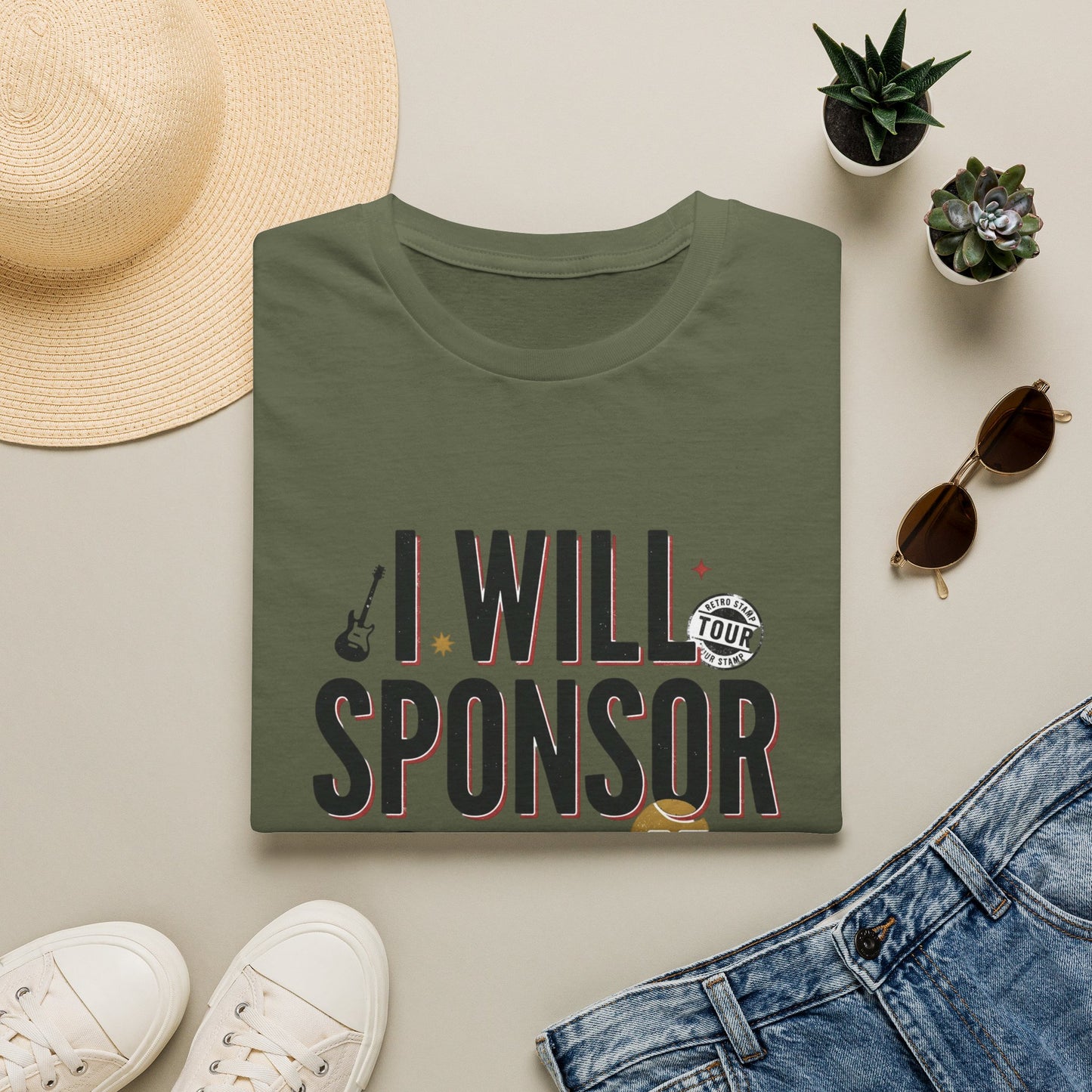 I Will Sponsor Your Life T-Shirt — Funny Supportive Tee for Friends & Concert Fans