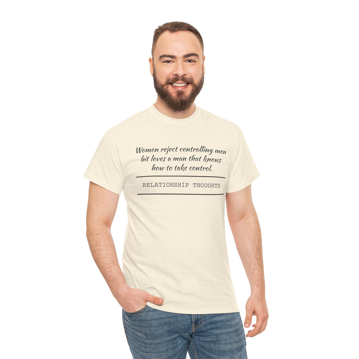 Relationship Thoughts Tee — "Women reject controlling men but loves a man that knows how to take control" Cotton T‑Shirt