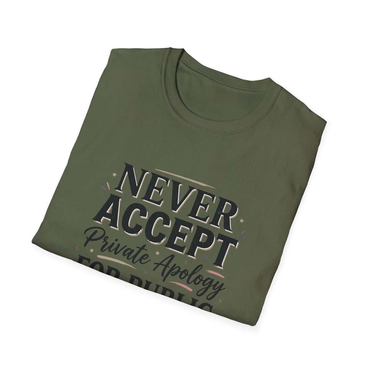 "Never Accept Private Apology for Public Disrespect" Bold Statement Tee