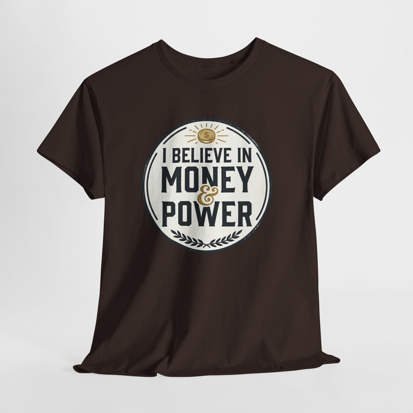 I Believe in Money & Power T-Shirt — Motivational Retro Graphic Tee