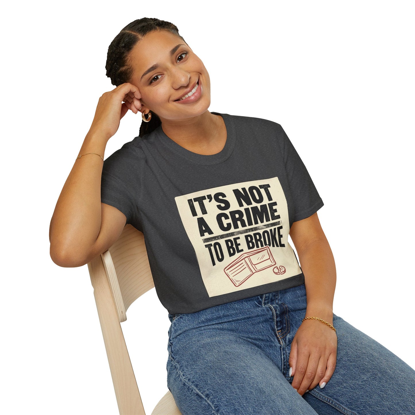 It's Not a Crime to Be Broke T-Shirt