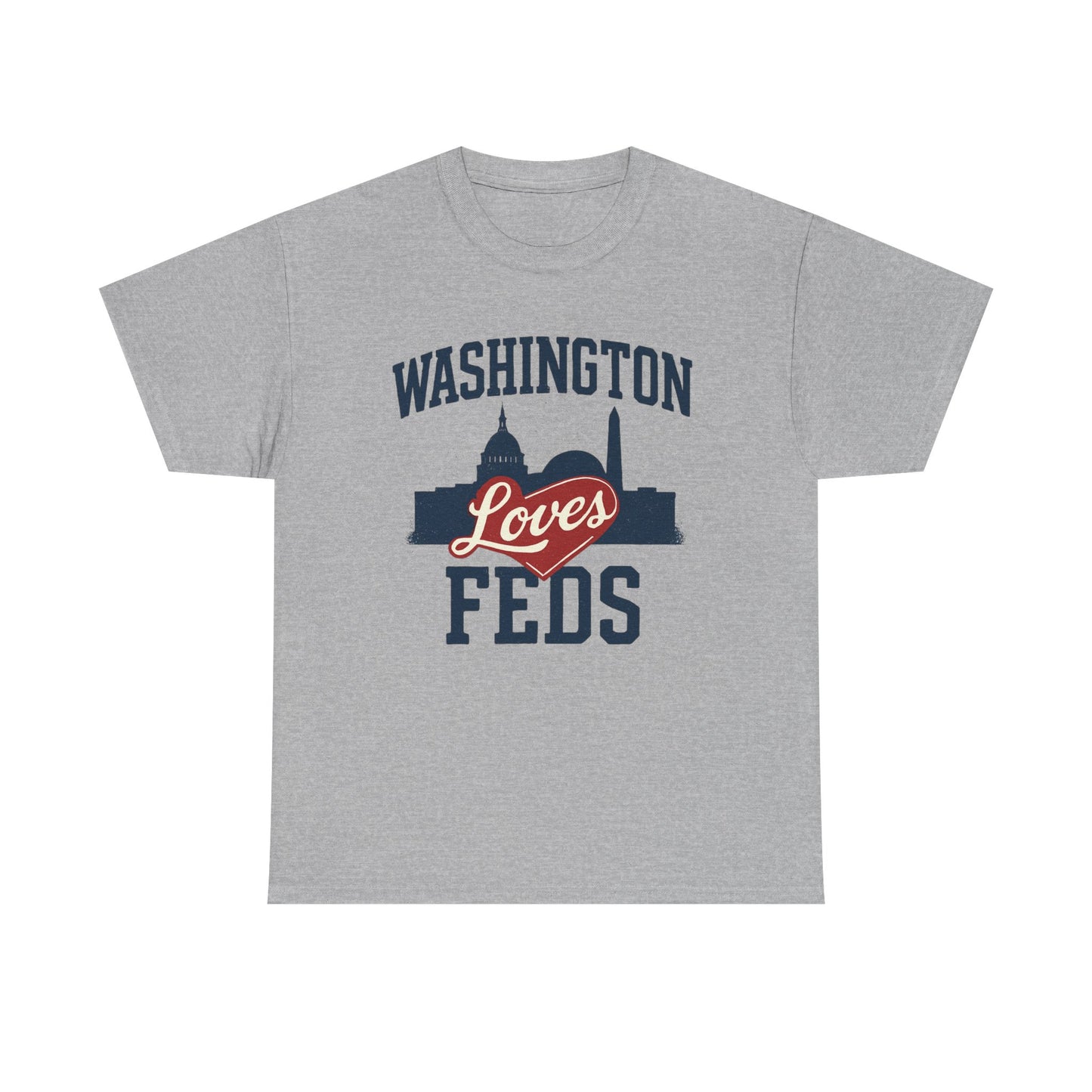 Washington Loves Feds T-Shirt — Patriotic DC Skyline Tee