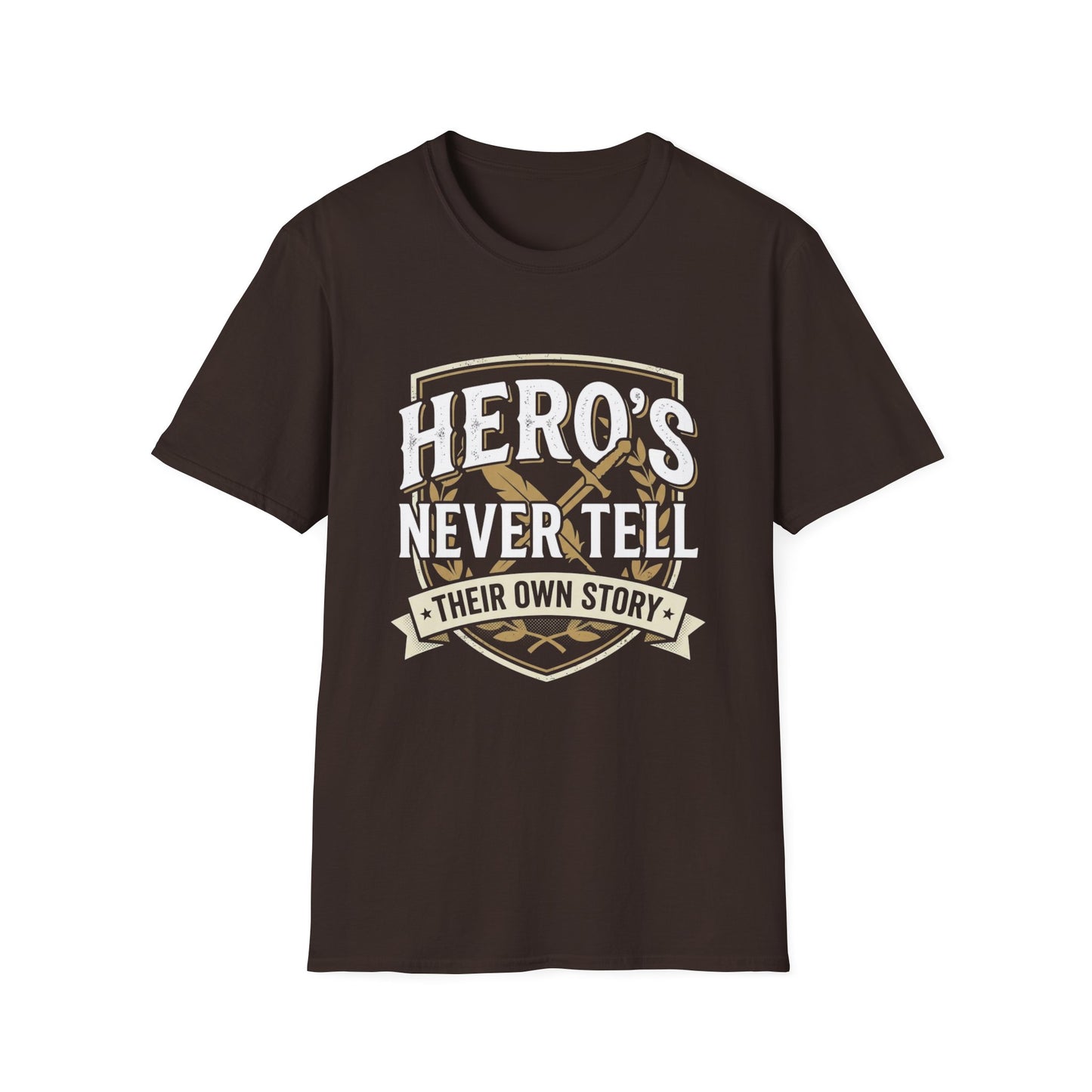 Hero's Never Tell T-Shirt — 'Hero's Never Tell Their Own Story' Graphic Tee for Veterans & First Responders
