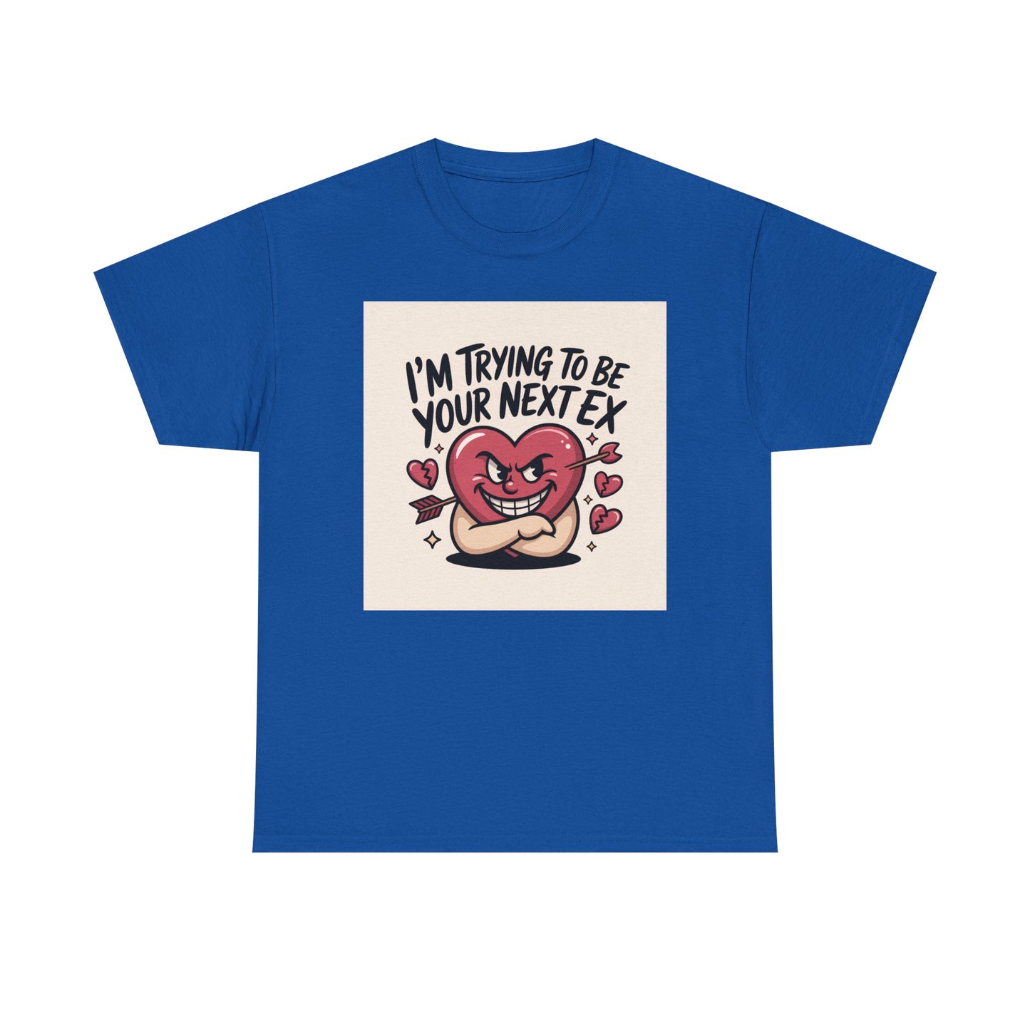 Valentine Heart Character Tee — "I'm Trying To Be Your Next Ex" Graphic T-Shirt Printify