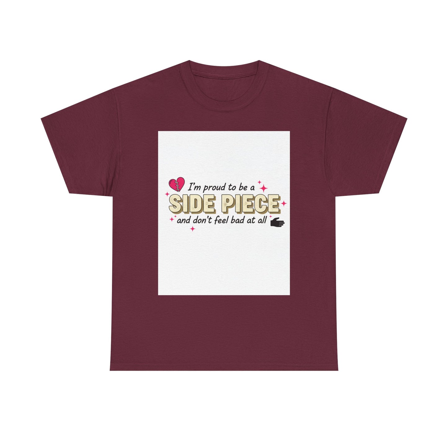 Side Piece Funny Graphic Tee — "I’m Proud to Be a Side Piece and Don’t Feel Bad at All" Printify