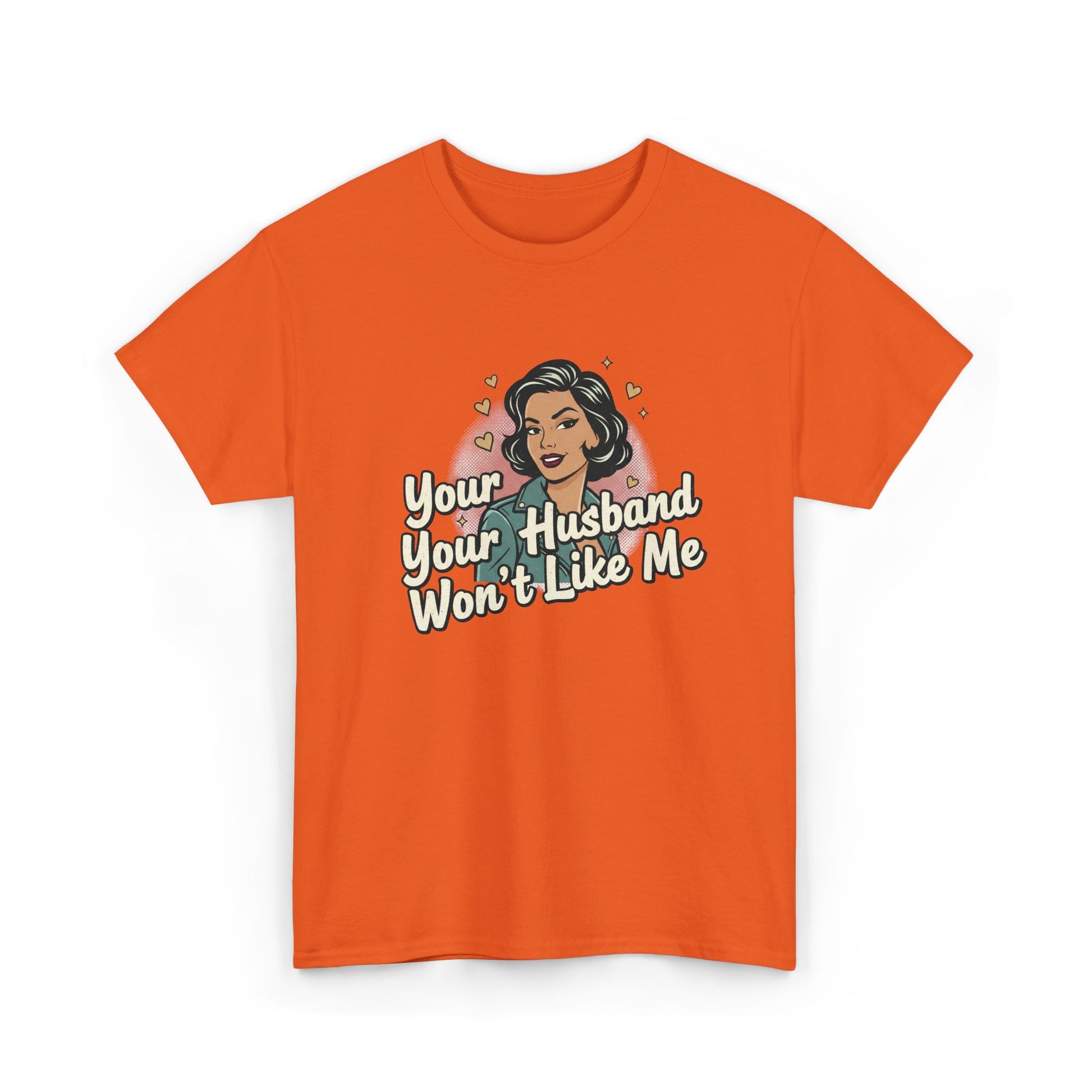 Graphic Tee — Retro Pinup "Your Husband Won't Like Me" Statement Shirt Printify