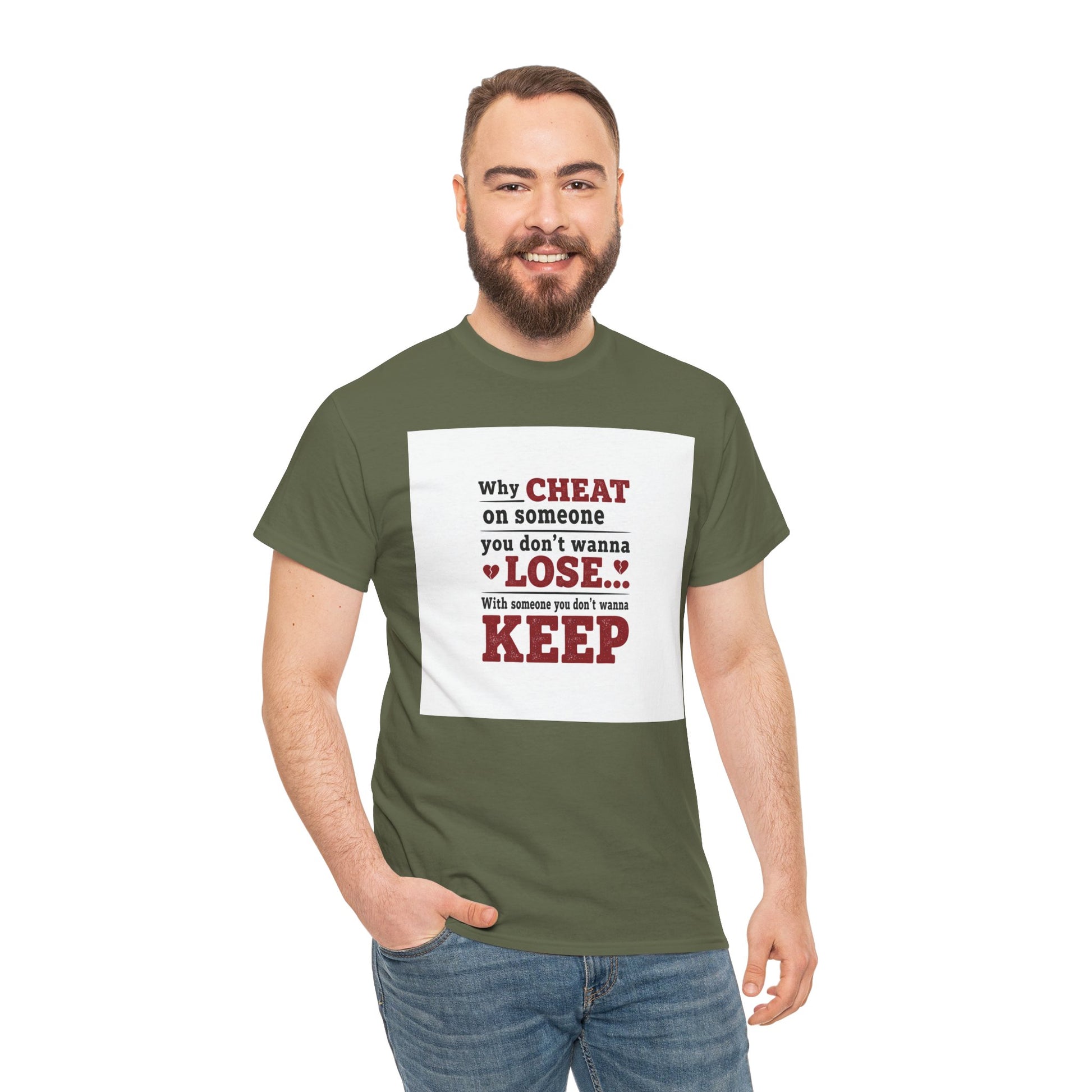 T-Shirt — "Why Cheat on Someone You Don’t Wanna Lose" Relationship Quote Tee Printify