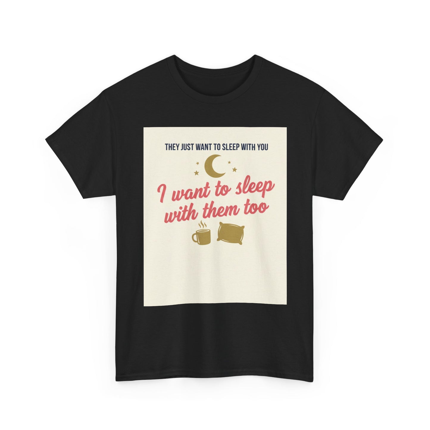 Sleepy Cats T-Shirt — "I Want to Sleep with Them Too" Cute Nighttime Pet Tee