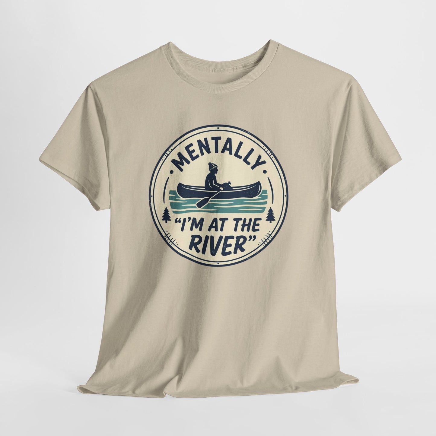 "Mentally I’m At The River" Canoe Graphic Tee
