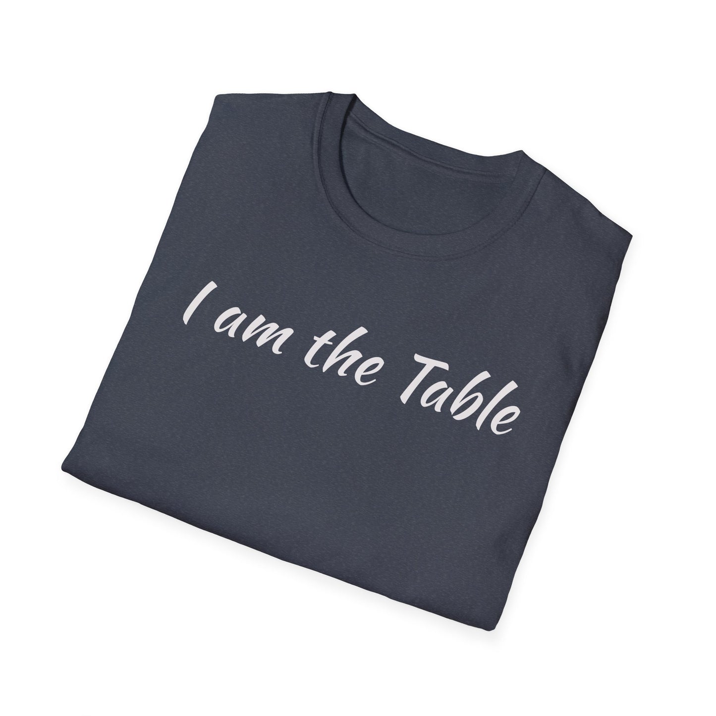 I am the Table