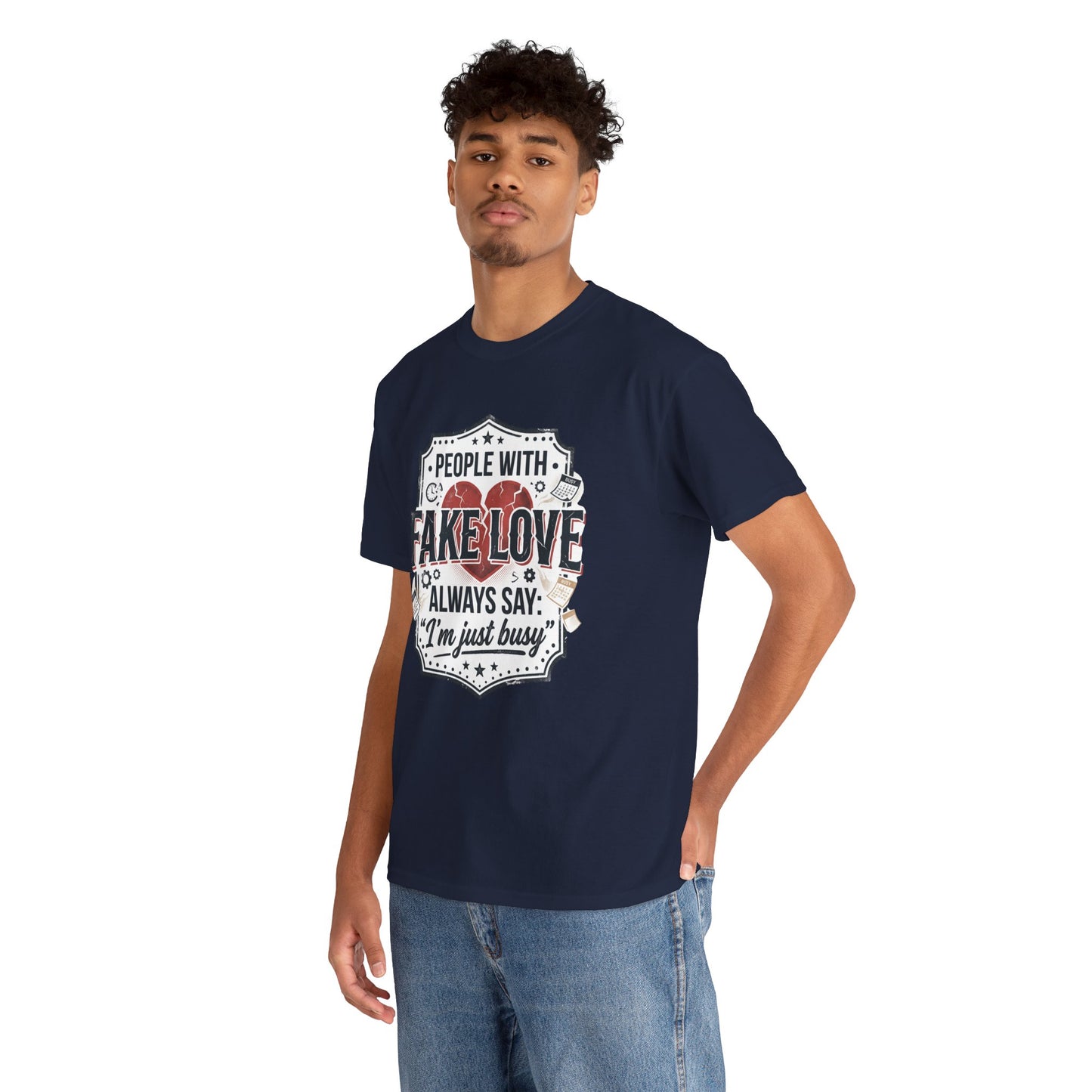 Fake Love Graphic Tee — “People With Fake Love Always Say: 'I’m Just Busy'”