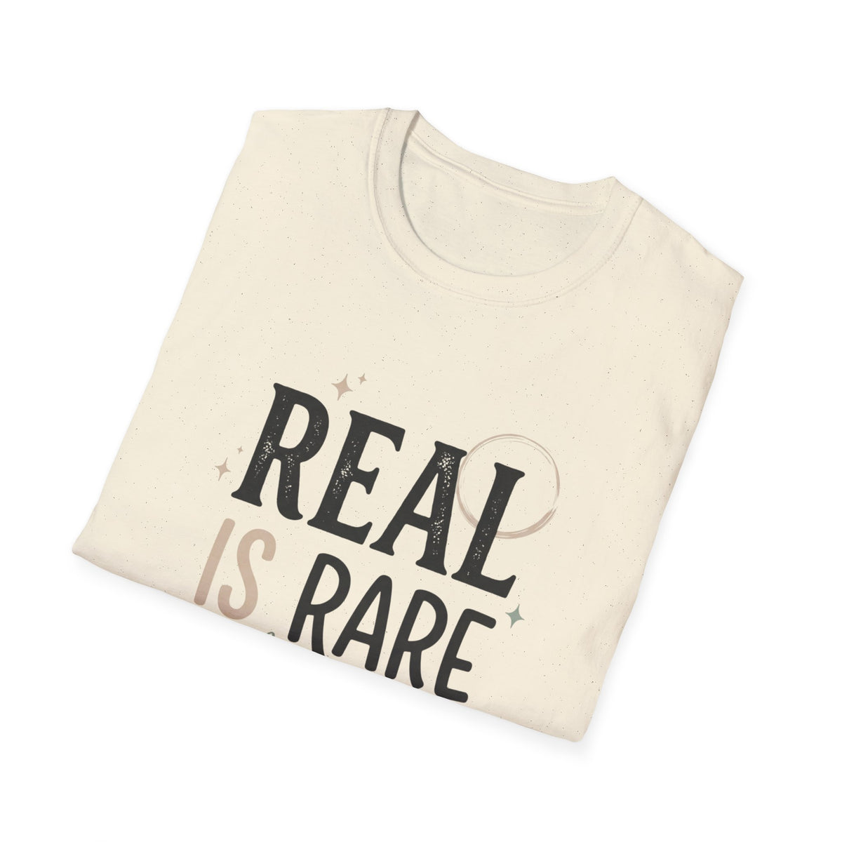 Real Is Rare Graphic Tee — Inspirational Casual Shirt