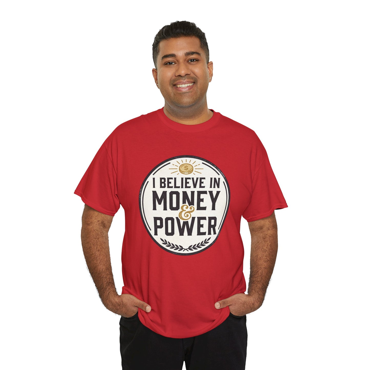 I Believe in Money & Power T-Shirt — Motivational Retro Graphic Tee