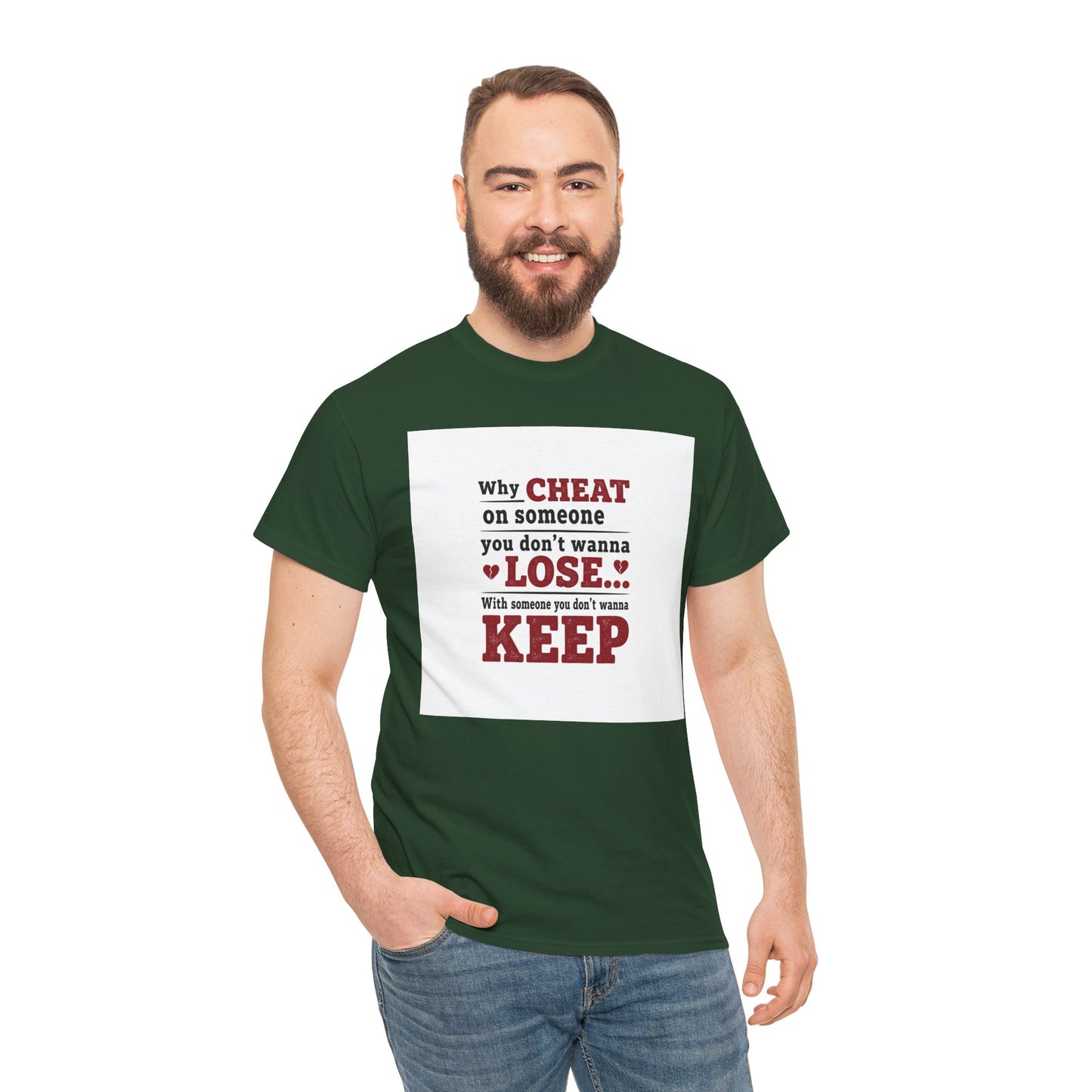T-Shirt — "Why Cheat on Someone You Don’t Wanna Lose" Relationship Quote Tee Printify