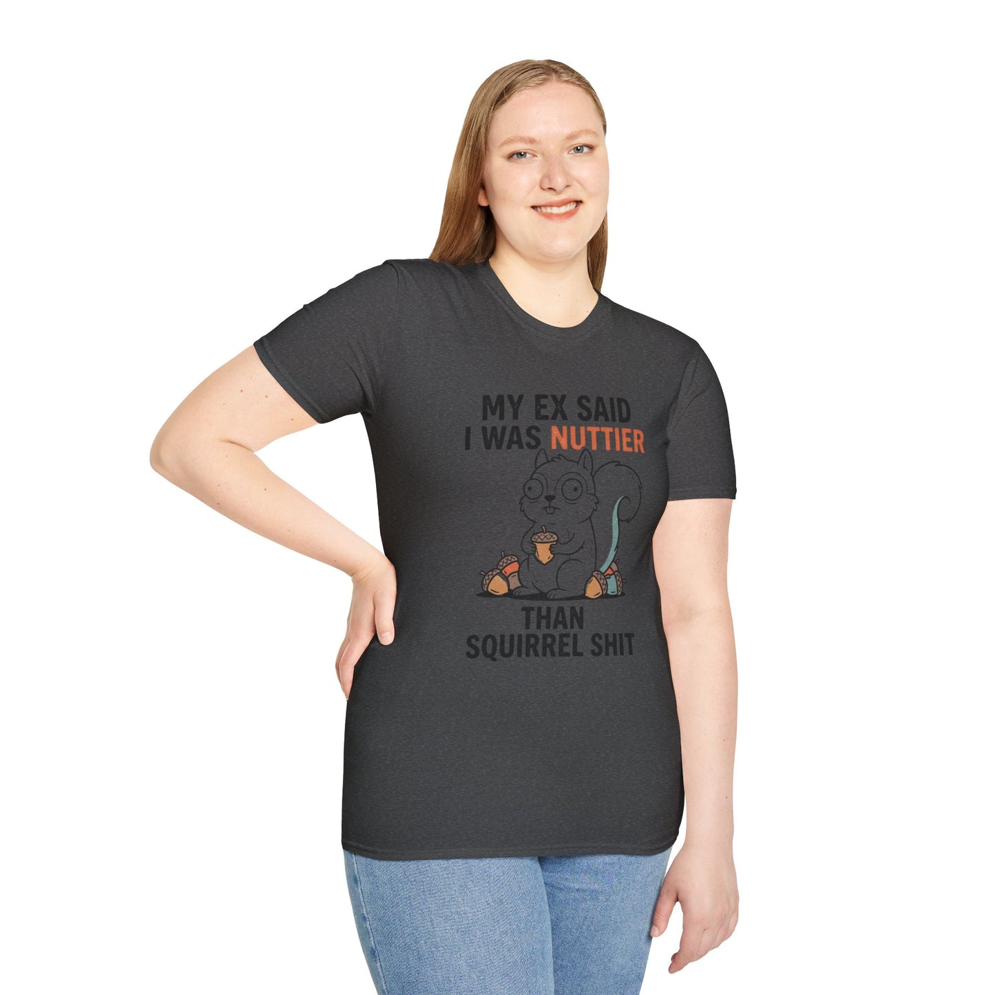 'My Ex Said I Was Nuttier Than Squirrel Shit' T-Shirt — Cute Squirrel Graphic Funny