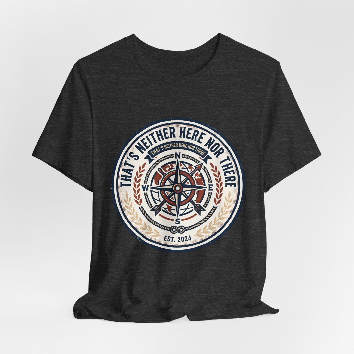 Compass Graphic Tee — "That's Neither Here Nor There" Nautical Adventure T‑Shirt