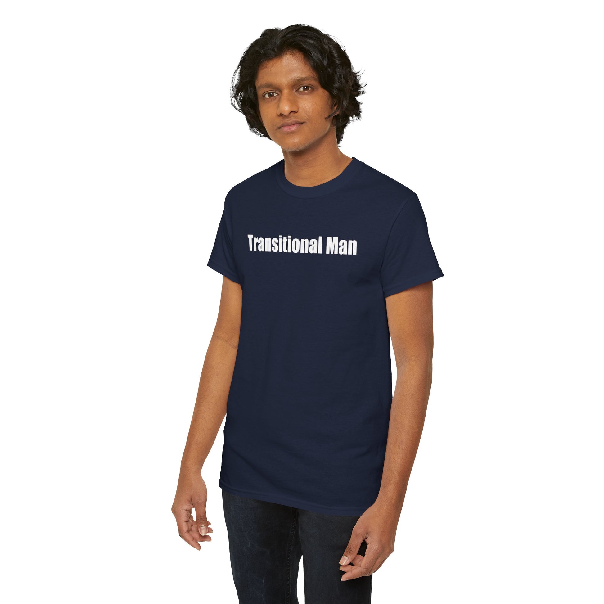Transitional Man Tee — Bold Text Gender Transition Awareness Shirt Printify