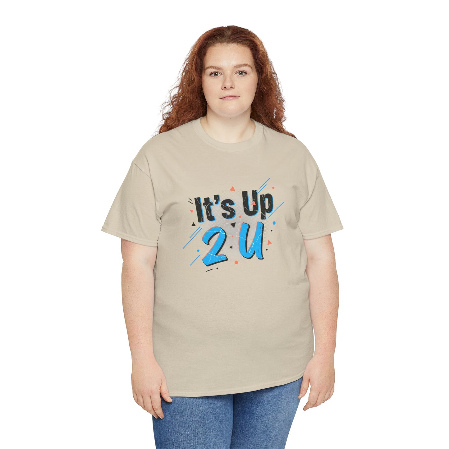 It's Up 2 U T-Shirt — Motivational Graphic Tee Printify