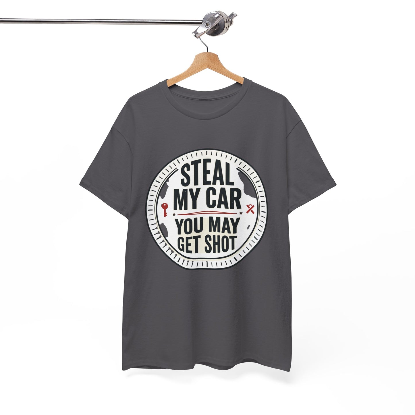 “Steal My Car You May Get Shot” Funny Garage & Car Owner Tee