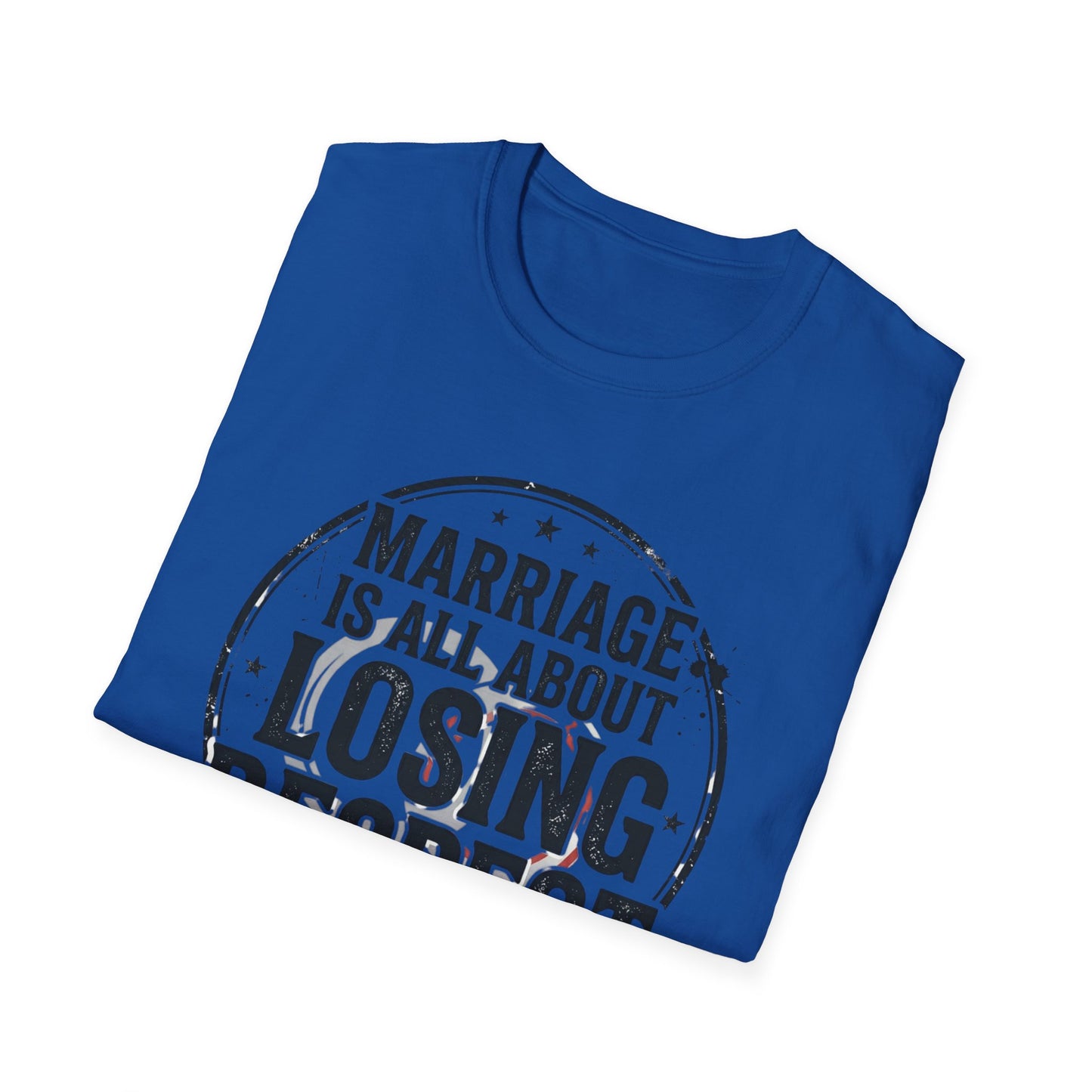 "Marriage Is All About Losing Respect" Funny Sarcastic Graphic Tee Printify
