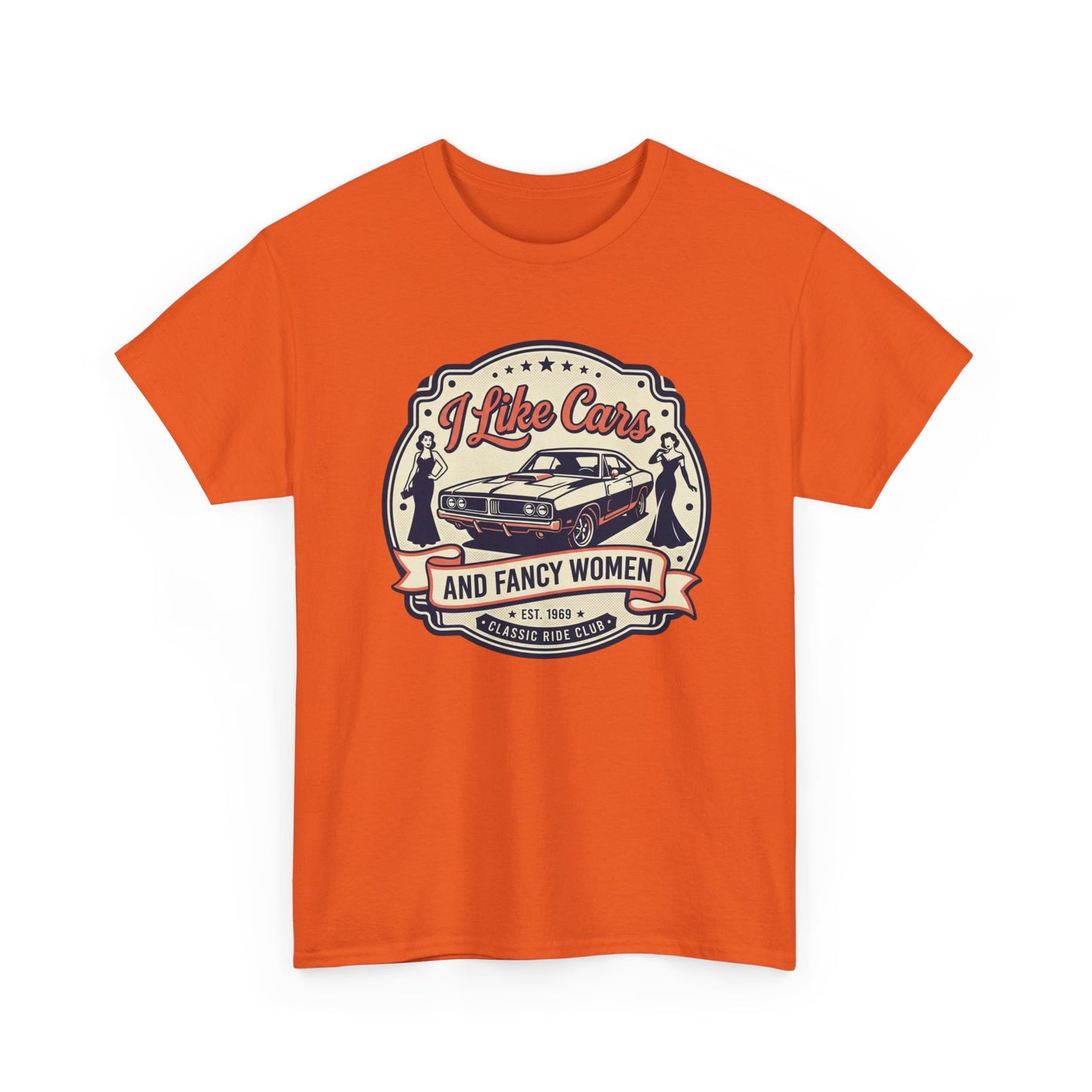“I Like Cars and Fancy Women” Vintage Auto Graphic Shirt - Classic Car Tee