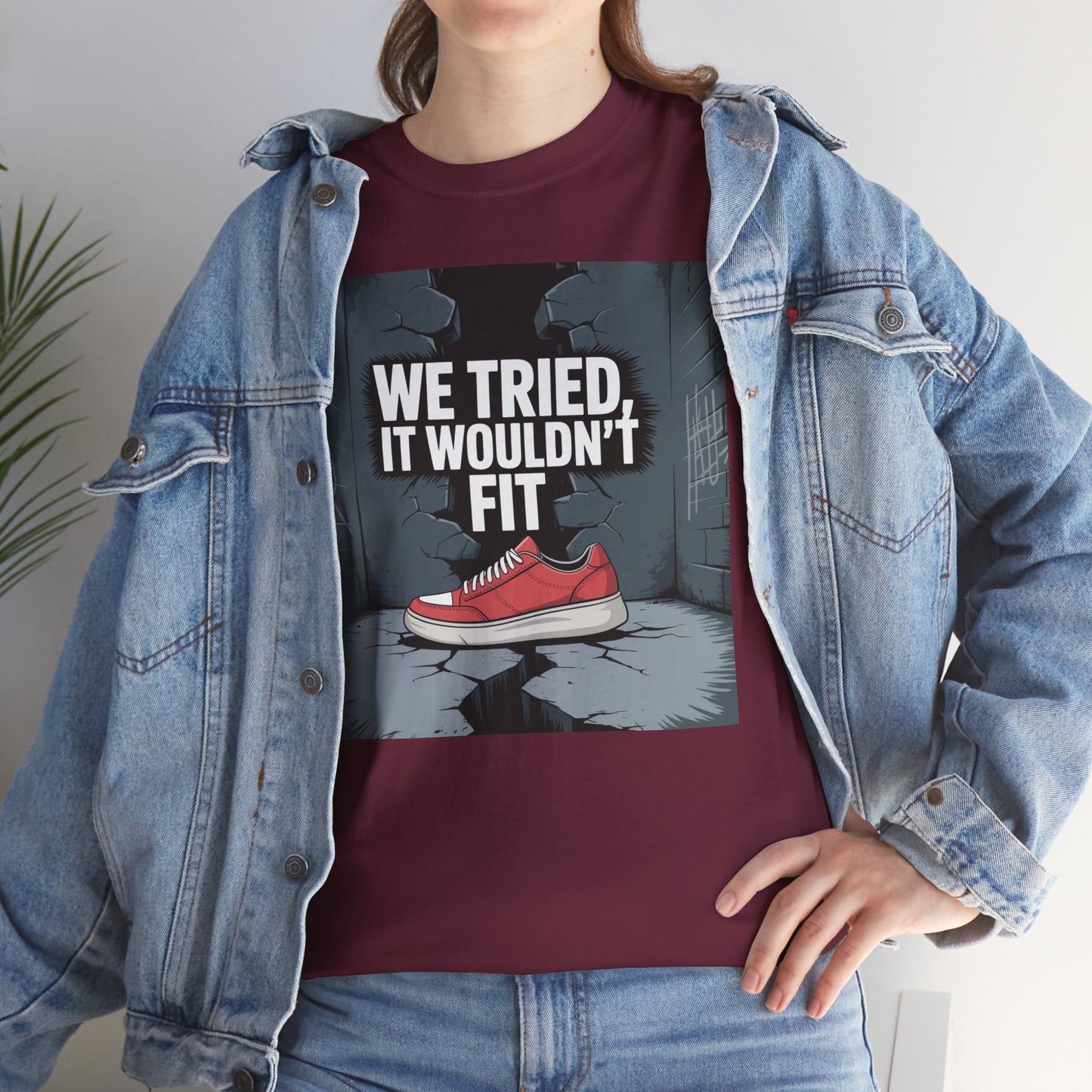 We Tried, It Wouldn't Fit T‑Shirt — Funny Shoe Locker Room Gym Tee Printify