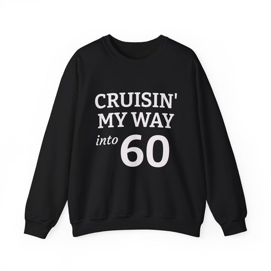 Cruisin' My Way into 60 Sweatshirt