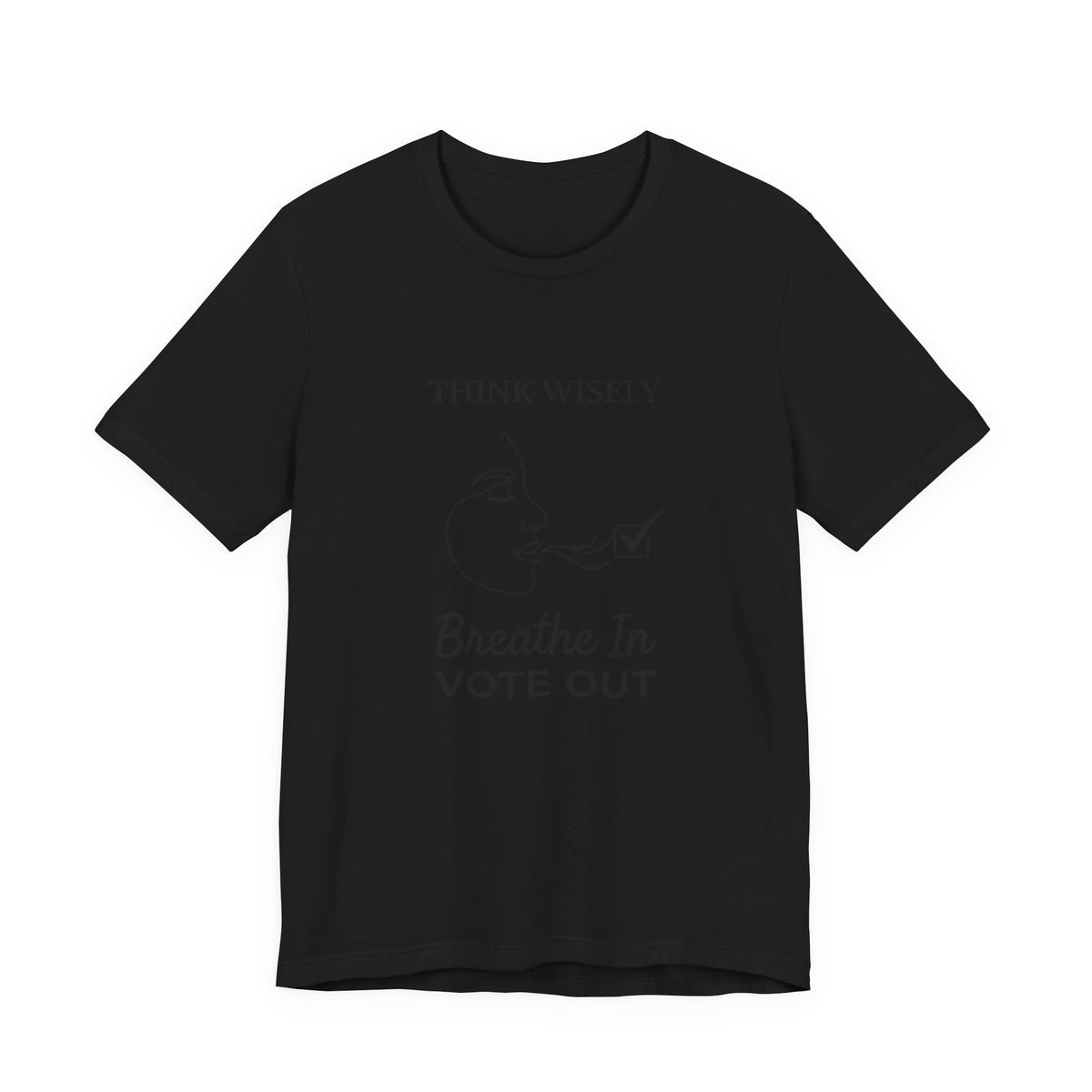 Think Wisely Breathe In Vote Out T-Shirt | Midterm Elections Voter Awareness